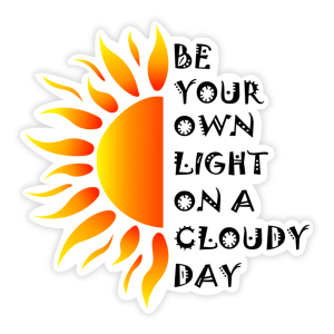 Sticker digital con sol naranja radiante y mensaje inspiracional 'Be your own light on a cloudy day' sobre fortaleza interior y positividad